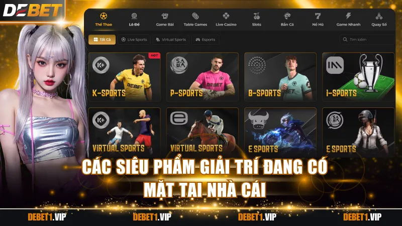 Các siêu phẩm giải trí đang có mặt tại nhà cái