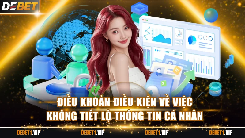 Điều khoản điều kiện về việc không tiết lộ thông tin cá nhân