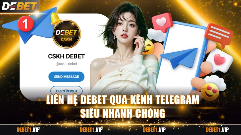 Liên hệ DEBET qua kênh Telegram siêu nhanh chóng