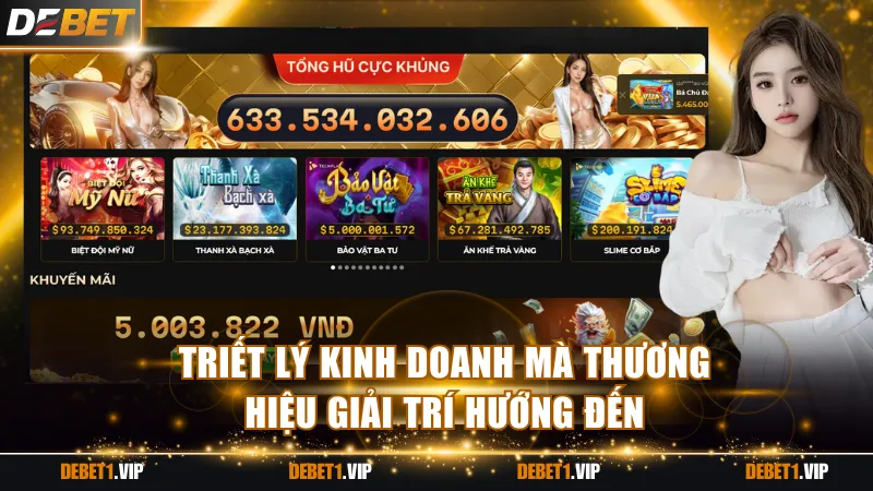 Triết lý kinh doanh mà thương hiệu giải trí hướng đến