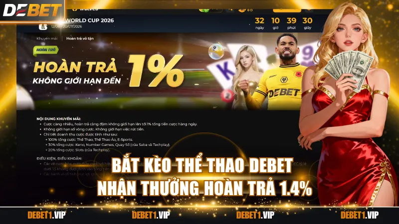 Bắt kèo thể thao DEBET nhận thưởng hoàn trả 1%